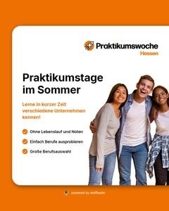 Werbegrafik der Praktikumswoche Hessen. Rechts stehen vier junge Erwachsene eng beieinander, freundlich lächelnd, in lockerer Kleidung. Links steht der Text: „Praktikumswoche in Hessen – In einer Woche verschiedene Unternehmen kennenlernen“. Darunter in kleinerer Schrift: „Jetzt registrieren unter www.praktikumswoche.de/hessen“. Die Gestaltung ist in Weiß und Orange gehalten mit dem Logo der Praktikumswoche oben rechts. Werbegrafik der Praktikumswoche Hessen. Rechts stehen vier junge Erwachsene eng beieinander, freundlich lächelnd, in lockerer Kleidung. Links steht der Text: „Praktikumswoche in Hessen – In einer Woche verschiedene Unternehmen kennenlernen“. Darunter in kleinerer Schrift: „Jetzt registrieren unter www.praktikumswoche.de/hessen“. Die Gestaltung ist in Weiß und Orange gehalten mit dem Logo der Praktikumswoche oben rechts.