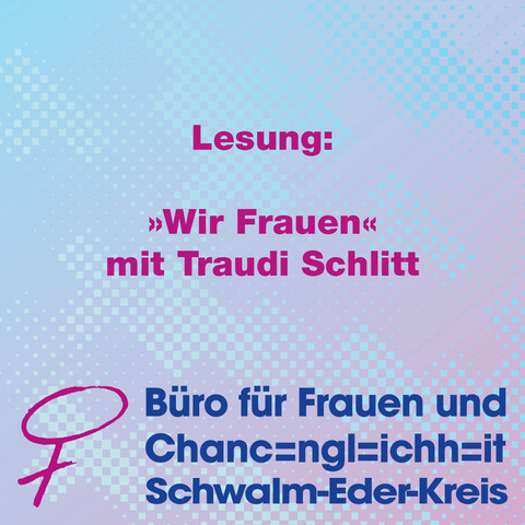 Klanderbild zur Veranstaltung Wir Frauen - Lesung